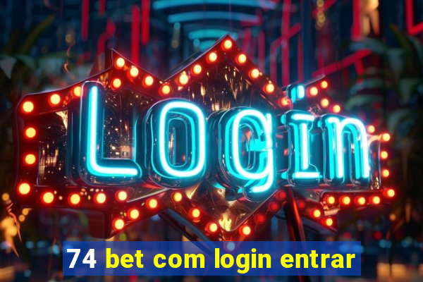 74 bet com login entrar